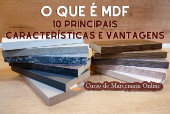 O que é MDF: 10 Principais Características e Vantagens – Usos e Aplicações